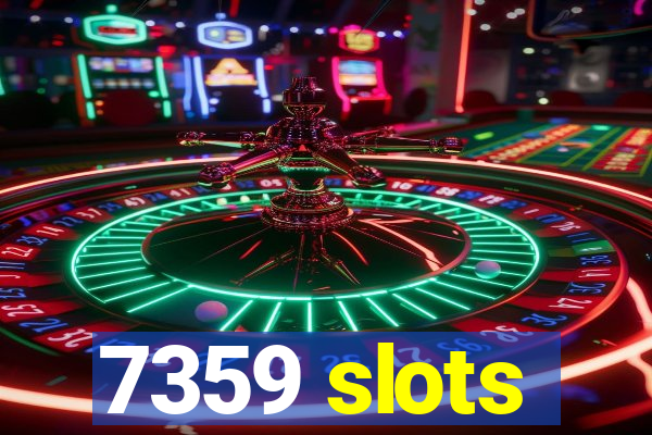 7359 slots